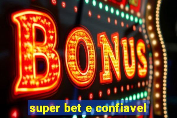 super bet e confiavel